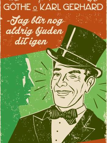 Jag blir nog aldrig bjuden dit igen